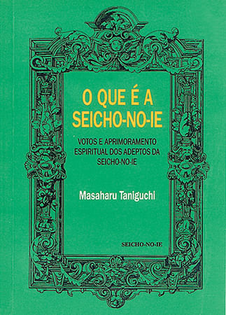 Livro O que é a Seicho-No-Ie - Livraria virtual da SEICHO-NO-IE DO BRASIL