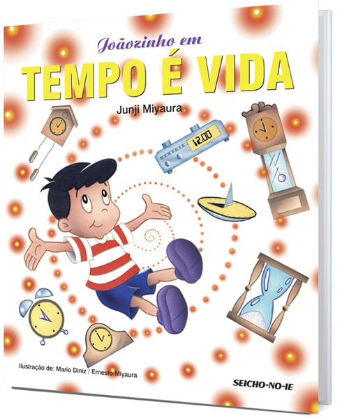 Livro Tempo é Vida - Livraria virtual da SEICHO-NO-IE DO BRASIL