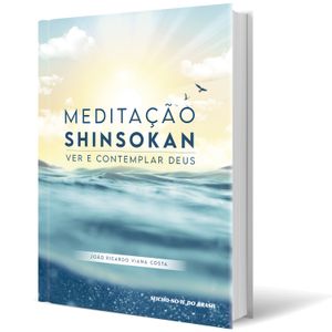 Meditação Shinsokan Ver e Contemplar Deus